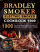 Bradley Smoker Electric Smoker Cookbook 1000: 1000 Days Tasty Recipes and Step-by-Step Techniques to Smoke Just About Everything by Kenneth Neary