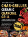 Char-Griller Ceramic Charcoal Grill Cookbook 1000: The Ultimate Guide of 1000 Days Easy, Delicious Recipes for Anyone at Any Occasion by Brooke Stoops