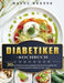 Diabetiker-Kochbuch: 365 Tage Die leckersten Rezepte, inkl. Ratgeber: Wie Sie mit einer zuckerfreien-/ bzw. Low-Carb-Ernährung endlich Ihre Diabetes T by Mandy Werner