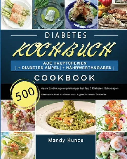 Diabetes Kochbuch 2021 by Mandy Kunze