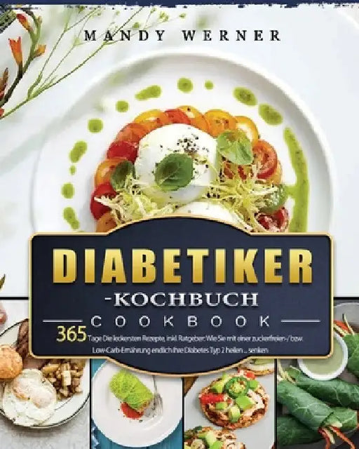 Diabetiker-Kochbuch 2021 by Mandy Werner