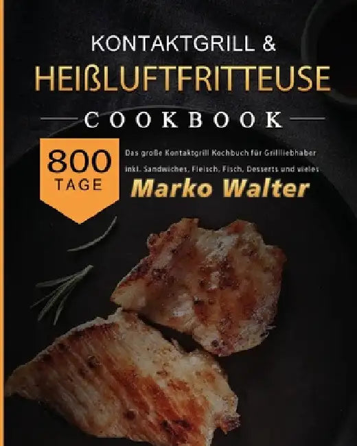 Kontaktgrill Rezepte XXL 2021 by Karolin Amsel