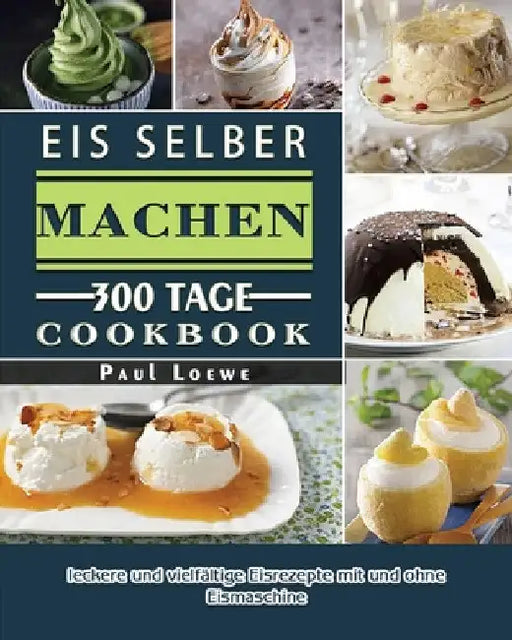 Eis selber machen 2021 by Paul Loewe