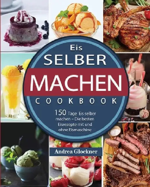 Eis selber machen 2021 by Andrea Glockner