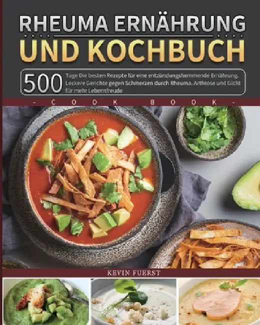 Rheuma Ernährung und Kochbuch 2021 by Kevin Fuerst