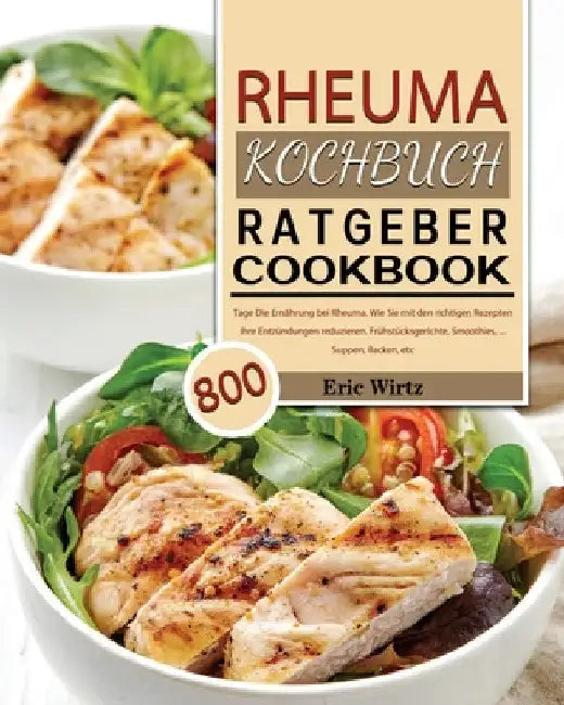 Rheuma Kochbuch/ Ratgeber 2021 by Eric Wirtz