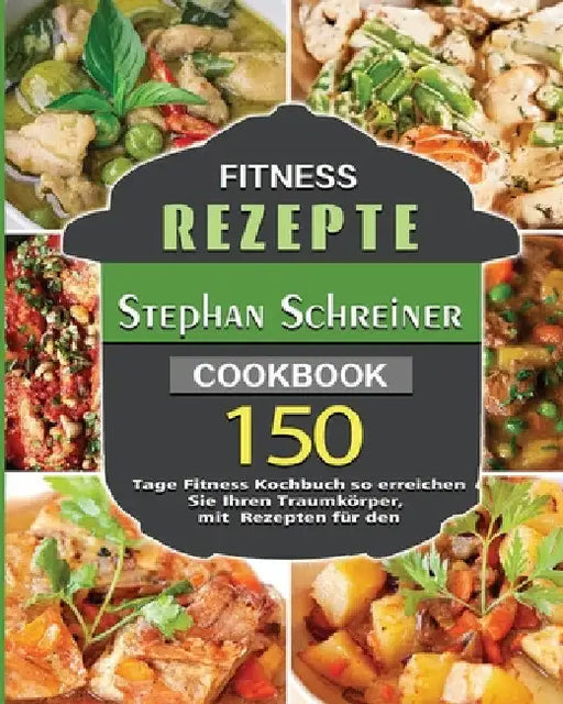 Fitness Rezepte 2021 by Stephan Schreiner