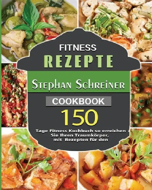 Fitness Rezepte 2021 by Stephan Schreiner