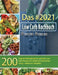 Das #2021 Low Carb Kochbuch: 200 Tage kohlenhydratarme gesunde Low Carb Rezepte für effektive Fettverbrennung + exklusiver Ratgeber by Dieter Bieber