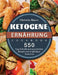Ketogene Ernährung: 500 Tage Schnelle und gesunde Keto Rezepte zum langfristigen Abnehmen by Christin Mayer