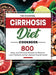The Essential Cirrhosis Diet Cookbook: 800 Easy and Delicious Recipes to Reverse Liver Cirrhosis and to Improve Overall Health by Nedra Boutin