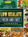 Low Oxalate Fresh and Fast Cookbook: 1000-Day Healthy and Delicious Recipes to Reduce Inflammation, Boost Autoimmune System and Strengthen Overall Hea by Nathan Burton