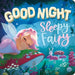 Goodnight, Sleepy Fairy: Padded Board Book by Igloobooks