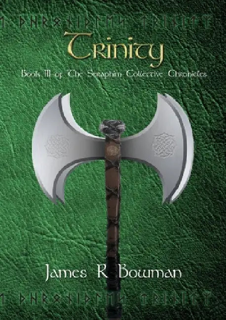 Seraphim Collective Chronicles Book 3: Trinity by James R. Bowman