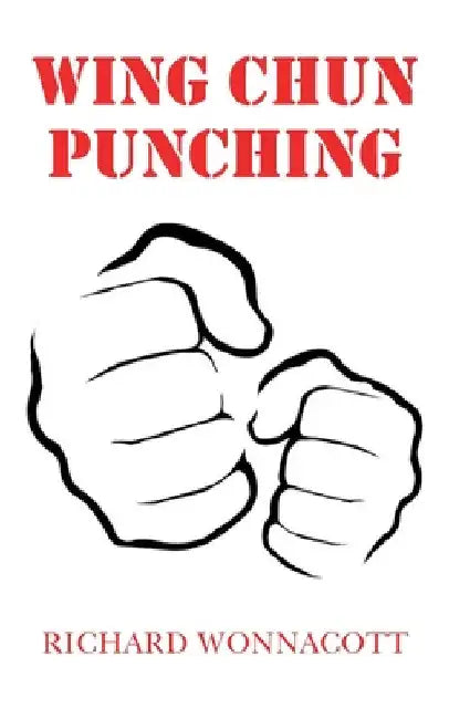 Wing Chun Punching by Richard Wonnacott