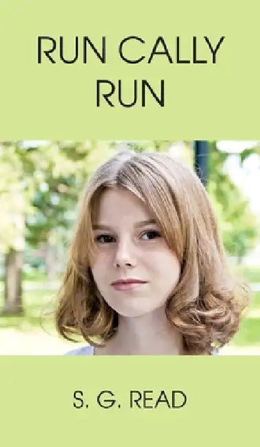 Run Cally Run by S. G. Read
