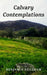 Calvary Contemplations by Benjamin Neesham
