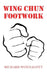 Wing Chun Footwork by Richard Wonnacott
