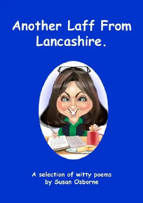 Another Laff From Lancashire.: A selection of witty poems by Susan Osborne