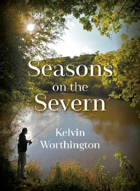 Seasons on the Severn by Kelvin Worthington