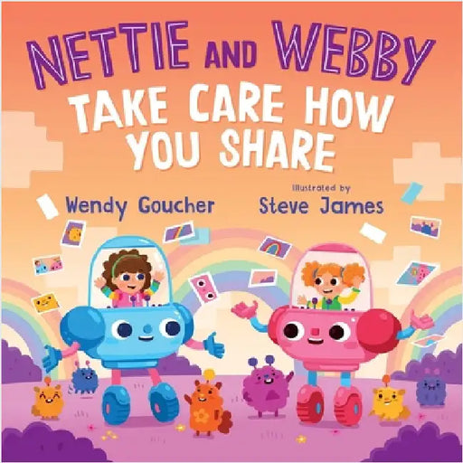Nettie and Webby - Take Care How You Share by Goucher, Wendy