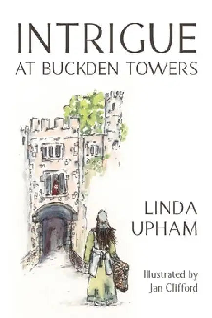 Intrigue at Buckden Towers by Linda Upham