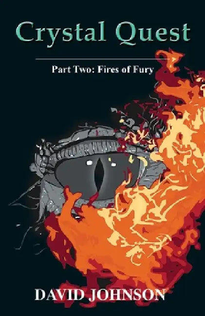 Crystal Quest: Part Two: Fires of Fury by David Johnson