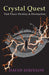 Crystal Quest: Part Three: Destiny & Destruction by David Johnson