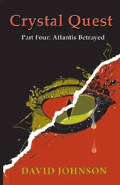 Crystal Quest: Part Four: Atlantis Betrayed by David Johnson