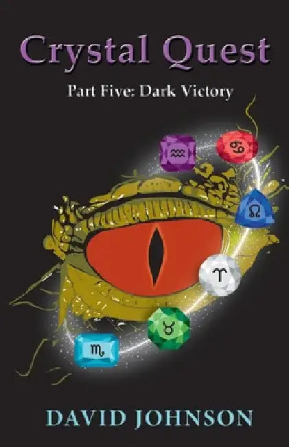 Crystal Quest: Part Five: Dark Victory by David Johnson