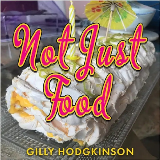 Not Just Food by Hodgkinson, Gilly