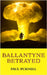 Ballantyne Betrayed by Purnell, Paul