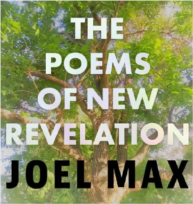 The Poems of New Revelation by Max, Joel