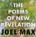 The Poems of New Revelation by Max, Joel
