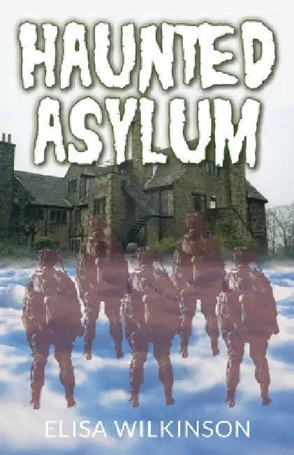 The Haunted Asylum by Elisa Wilkinson