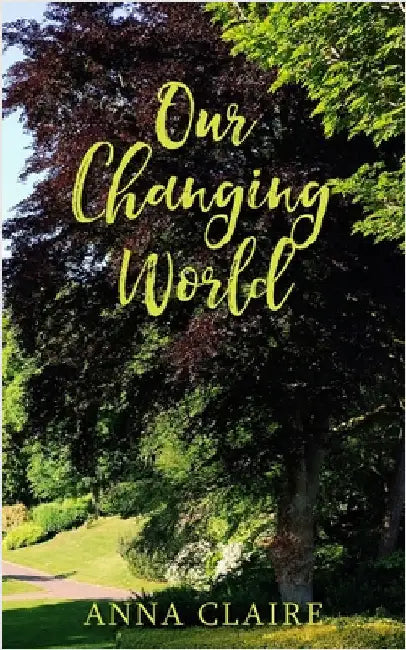 Our Changing World by Claire, Anna