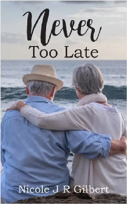 Never Too Late by Gilbert, Nicole J. R.