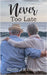 Never Too Late by Gilbert, Nicole J. R.
