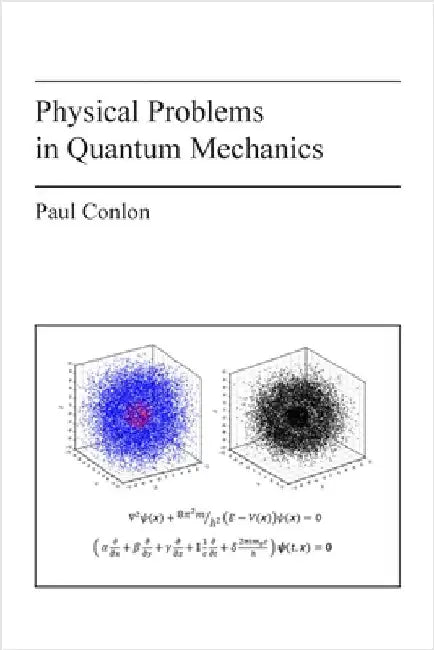 Physical Problems in Quantum Mechanics by Conlon, Paul