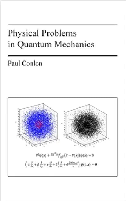 Physical Problems in Quantum Mechanics by Conlon, Paul