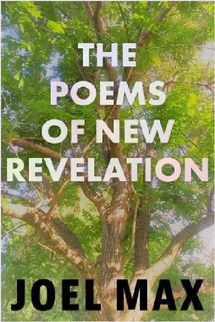 The Poems of New Revelation by Max, Joel