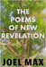 The Poems of New Revelation by Max, Joel