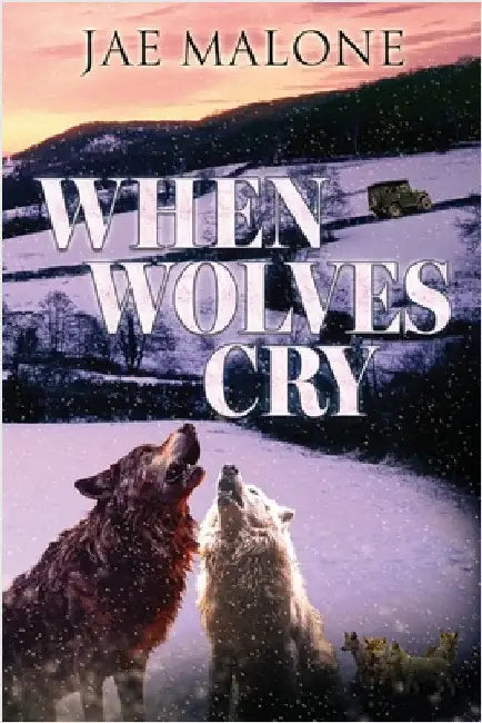 When Wolves Cry by Malone, Jae
