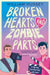 Broken Hearts & Zombie Parts by William Hussey