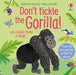 Don't Tickle the Gorilla! by Sam Taplin