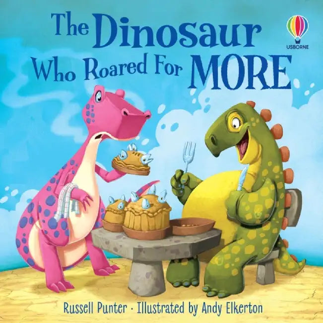 The Dinosaur Who Roared For More by Russell Punter