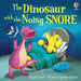 The Dinosaur with the Noisy Snore by Russell Punter