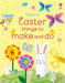 Easter Things to Make and Do by Kate Nolan