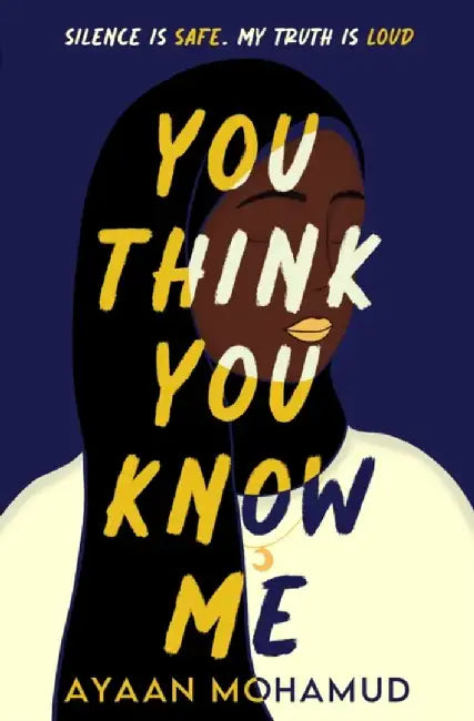 You Think You Know Me by Ayaan Mohamud