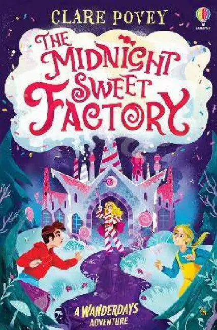 The Midnight Sweet Factory: A Wanderdays Adventure by Clare Povey